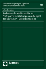 Audiovisuelle Medienrechte an Profisportveranstaltungen am Beispiel der Deutschen Fußballbundesliga - Julien Zinnecker