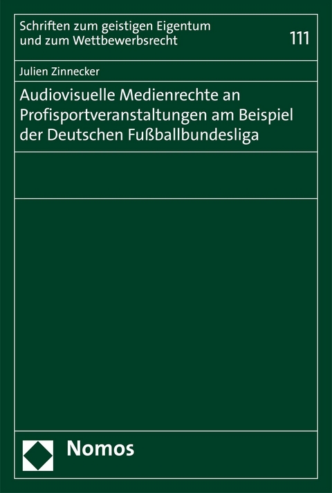 Audiovisuelle Medienrechte an Profisportveranstaltungen am Beispiel der Deutschen Fußballbundesliga - Julien Zinnecker