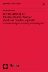 Die Reduzierung der Flächeninanspruchnahme durch das Bauplanungsrecht - Anne Herrmann