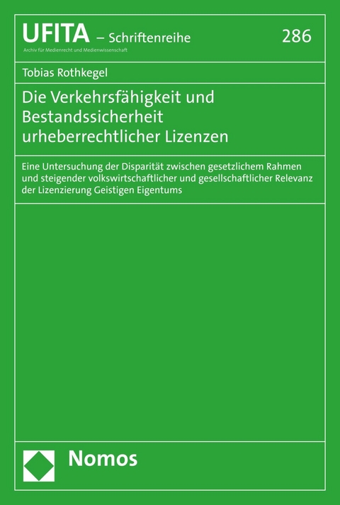 Die Verkehrsfähigkeit und Bestandssicherheit urheberrechtlicher Lizenzen - Tobias Rothkegel