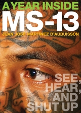 A Year Inside MS-13 - Juan José Martínez d´Aubuisson