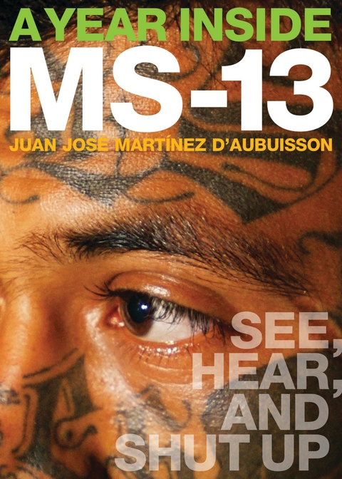 A Year Inside MS-13 - Juan José Martínez d´Aubuisson