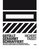 Gefüllt, gerahmt, schraffiert - Rolf Hichert, Jürgen Faisst