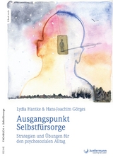 Ausgangspunkt Selbstfürsorge - Lydia Hantke, Hans-Joachim Görges