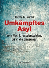 Umkämpftes Asyl - Patrice Poutrus