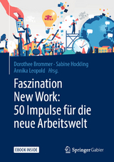 Faszination New Work: 50 Impulse für die neue Arbeitswelt - 