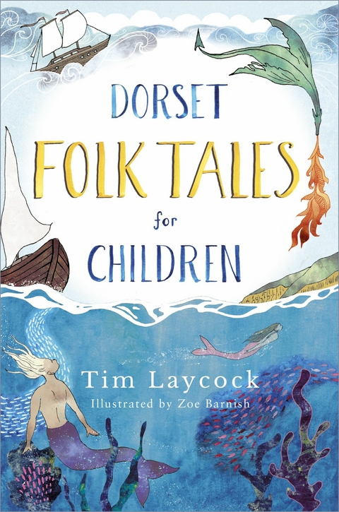 Dorset Folk Tales for Children -  Tim Laycock,  Zoe Barnish