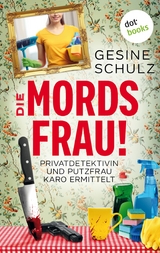 Die Mordsfrau! - Gesine Schulz