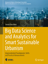 Big Data Science and Analytics for Smart Sustainable Urbanism - Simon Elias Bibri