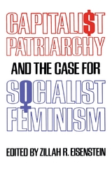 Capitalist Patriarchy and the Case for Socialist Feminism -  Zillah R. Eisenstein