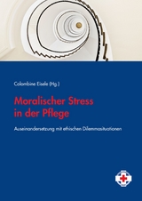 Moralischer Stress in der Pflege - 