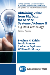 Obtaining Value from Big Data for Service Systems, Volume II - Stephen H. Kaisler, Frank Armour, J. Alberto Espinosa, Willilam H. Money