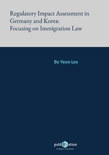 Regulatory Impact Assessment in Germany and Korea: Focusing on Immigration Law - Bo Yeon Lee