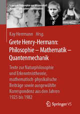 Grete Henry-Hermann: Philosophie – Mathematik – Quantenmechanik - 