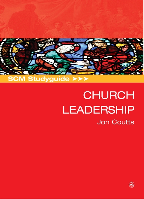 SCM Studyguide: Church Leadership -  Jon Coutts