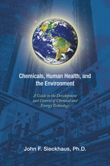 Chemicals, Human Health, and the Environment - John F. Sieckhaus Ph.D