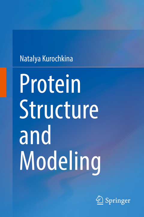 Protein Structure and Modeling -  Natalya Kurochkina