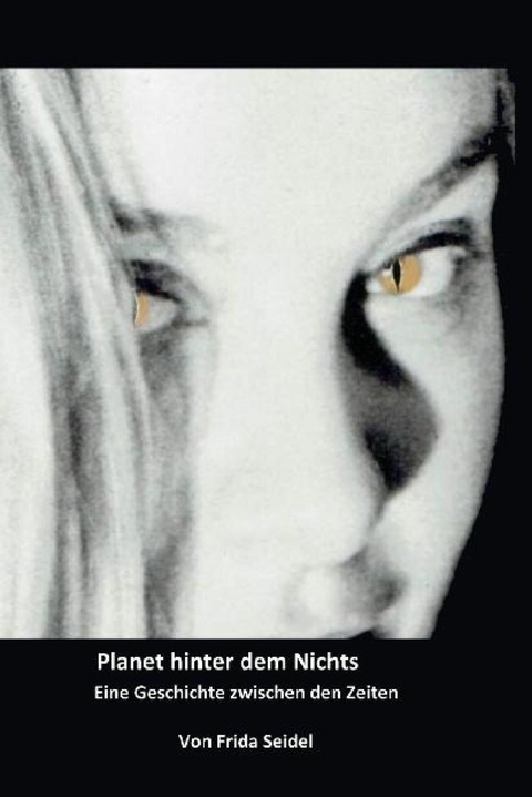 Planet hinter dem Nichts Band eins - Frida Seidel