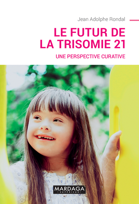 Le futur de la trisomie 21 - Jean Adolphe Rondal