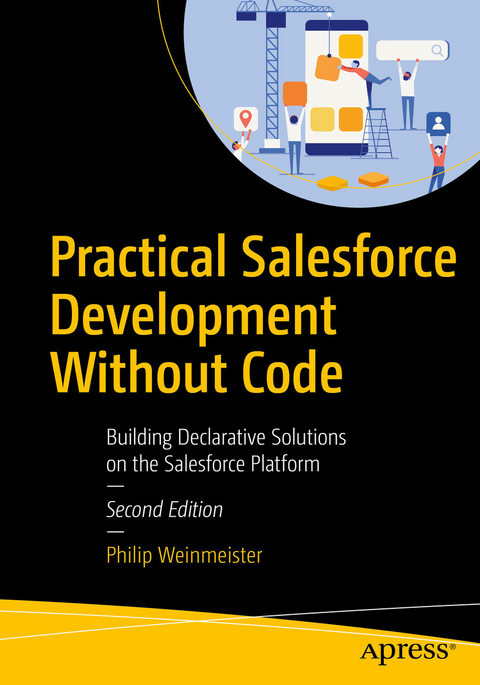 Practical Salesforce Development Without Code - Philip Weinmeister