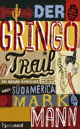 Der Gringo Trail - Mark Mann