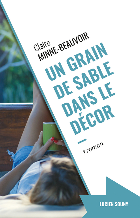 Un grain de sable dans le decor -  Claire Minne-Beauvoir