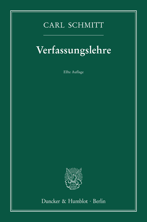 Verfassungslehre. - Carl Schmitt