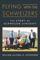 Flying with the Schweizers -  Paul H. Schweizer,  William Schweizer