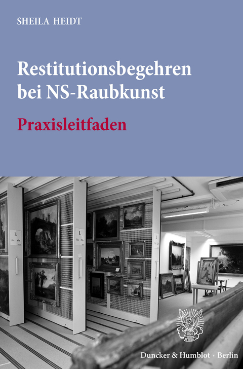 Restitutionsbegehren bei NS-Raubkunst. - Sheila Heidt