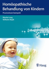 Homöopathische Behandlung von Kindern -  Martin Lang,  Wilhelm Rauh