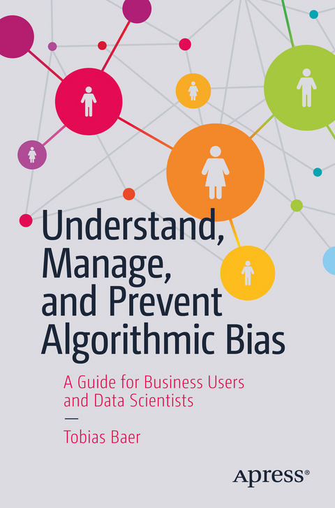 Understand, Manage, and Prevent Algorithmic Bias - Tobias Baer