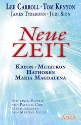 Neue Zeit - Lee Carroll, Tom Kenyon, Judi Sion, James Tyberonn