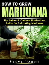 How to Grow Marijuana - Steve Johns