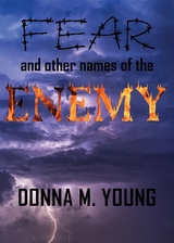 Fear and Other Names of the Enemy -  Donna M. Young