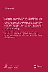 Selbstbestimmung im Vertragsrecht Unter besonderer Berücksichtigung von Verträgen zu "Liebe", Sex und Fortpflanzung - Sandra Hotz