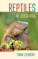 Reptiles of Costa Rica - Twan Leenders