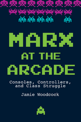 Marx at the Arcade - Jamie Woodcock