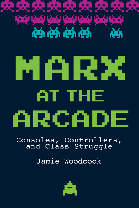 Marx at the Arcade - Jamie Woodcock