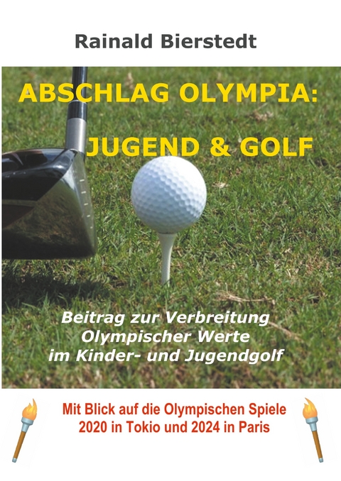 Abschlag Olympia: Jugend & Golf - Rainald Bierstedt