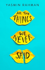 All the Things We Never Said -  Yasmin Rahman