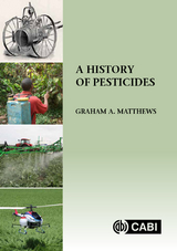 History of Pesticides, A - Graham Matthews