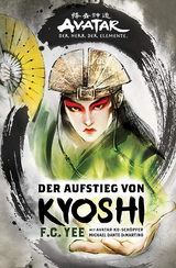 Avatar - Der Herr der Elemente: Der Aufstieg von Kyoshi - F.C. Yee, Michael Dante DiMartino