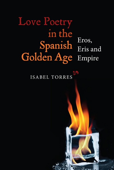 Love Poetry in the Spanish Golden Age -  Isabel Torres