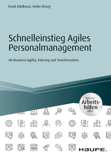 Schnelleinstieg Agiles Personalmanagement - inkl. Arbeitshilfen online - Frank Edelkraut, Heiko Mosig