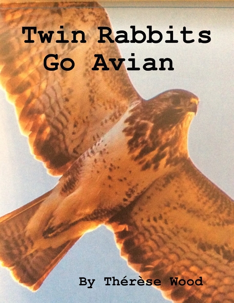 Twin Rabbits Go Avian -  Wood Therese Wood