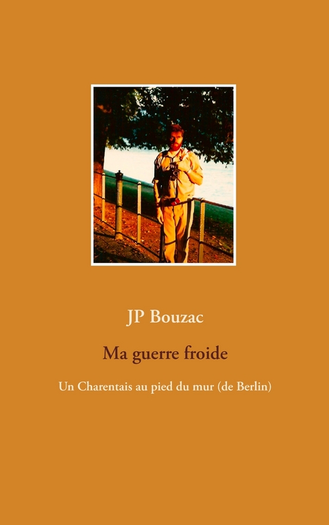 Ma guerre froide - JP Bouzac