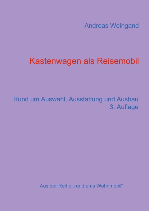 Kastenwagen als Reisemobil - Andreas Weingand