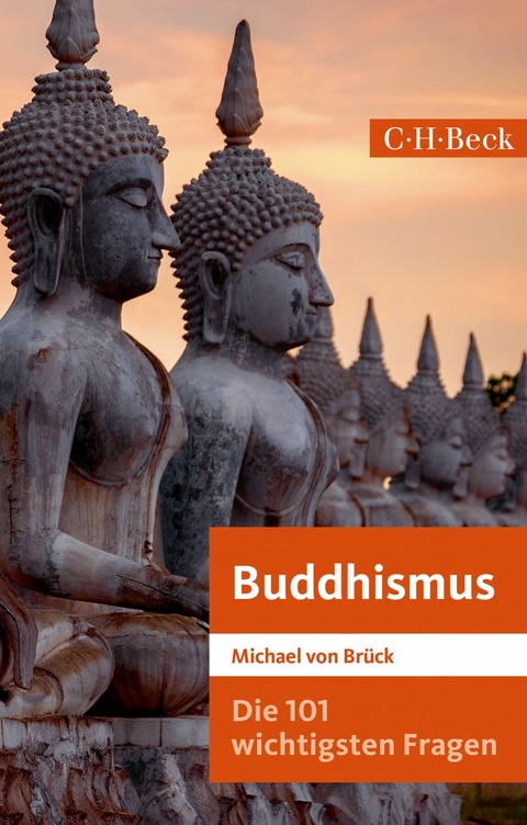 Die 101 wichtigsten Fragen: Buddhismus -  Michael Brück