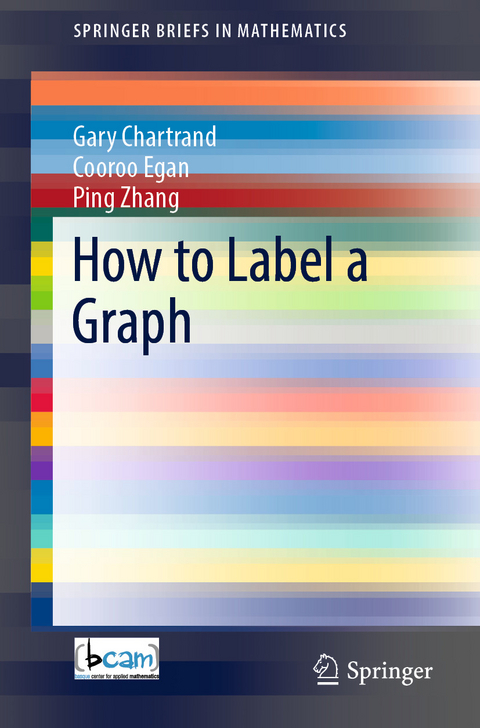 How to Label a Graph - Gary Chartrand, Cooroo Egan, Ping Zhang