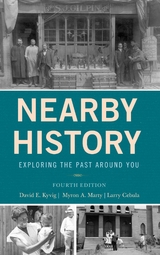 Nearby History -  Larry Cebula,  David Kyvig,  Myron A. Marty